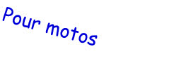Pour motos