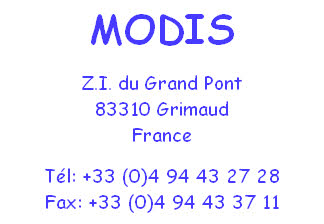 MODIS

Z.I. du Grand Pont
83310 Grimaud
France

T�l: +33 (0)4 94 43 27 28
Fax: +33 (0)4 94 43 37 11